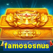 famososnus