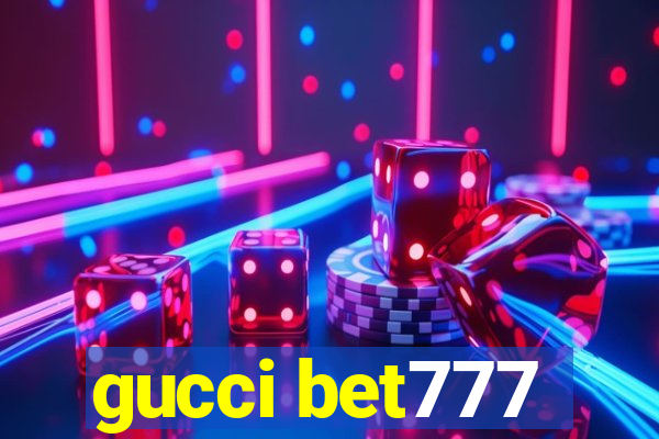 gucci bet777