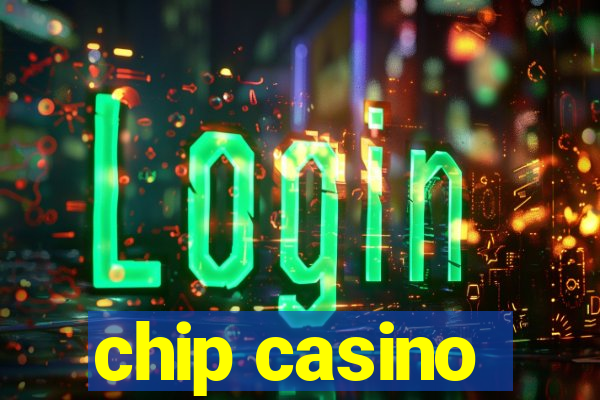 chip casino