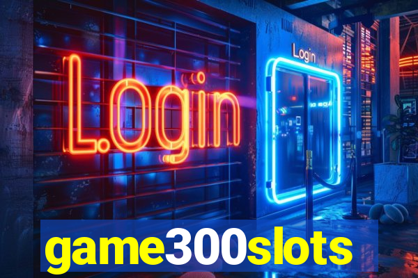 game300slots