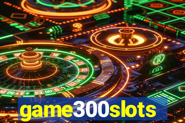 game300slots