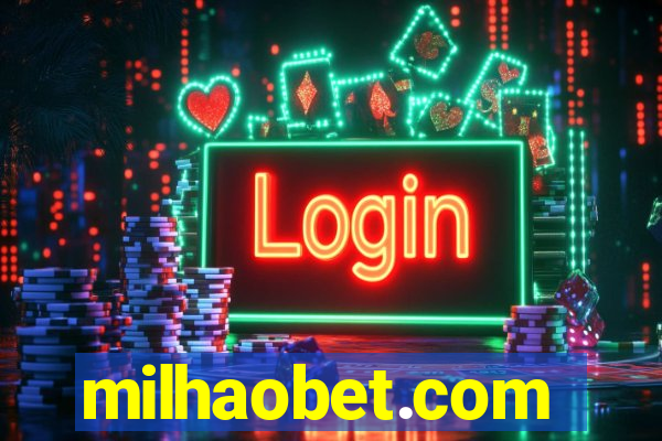 milhaobet.com