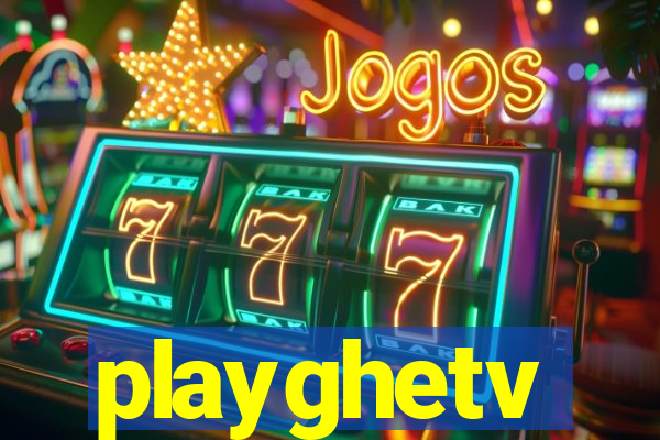 playghetv