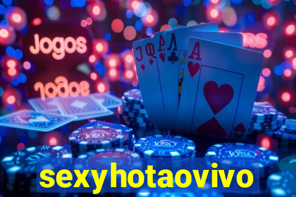 sexyhotaovivo